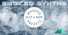 Smoked Synths - Massive Hip-Hop Presets