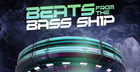 Beats from the Bass Ship 