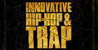 Innovative Hip Hop & Trap