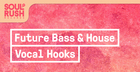 Future Bass & House - Vocal Hooks