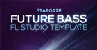 Stargaze Future Bass FLP Template