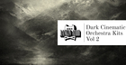 Dark Cinematic Orchestra Kits Vol. 2