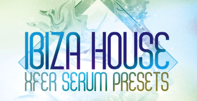 Production master ibiza house xfer serum presets   artwork 1000 x 512