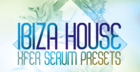Ibiza House Serum Presets