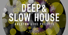 Deep & Slow House Ableton Live Presets