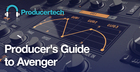 Producer’s Guide to Avenger