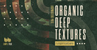 Organic Deep Textures