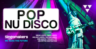 Singomakers pop  nu disco drum loops bass loops melody loops guitar loops one shots vocals fx unlimited inspiration 1000 512