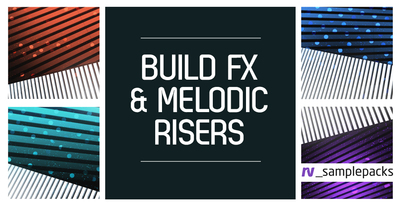 Build fx   melodic risers sweeps and downshifter fx
