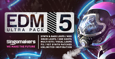 Singomakers edm ultra pack 5 synth bass loops midi drum loops one shots multi kits vocal loops fx vst synth patches unlimited inspiration 1000 512