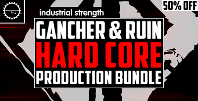 Gancher Ruin Hardcore Production Bundle