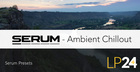 Serum – Ambient Chillout