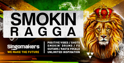 Singomakers smokin ragga positive vibes shots smokin drums fx guitars rasta vocals unlimited inspiration 1000 512