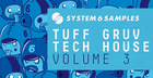 System 6 Samples Pres. Tuff Gruv Tech House Vol. 3