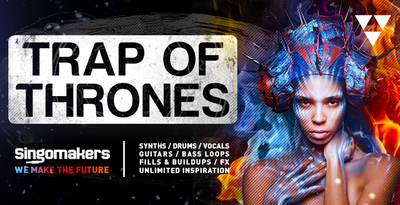 Singomakers trap of  thrones synths drums vocals guitars bass loops fills buildups fx 1000 512