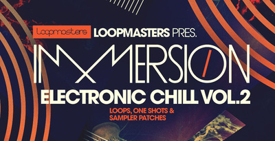 Immersion   electronic chill 2  trap and chill samples  synths bass   fx sounds 1000x512