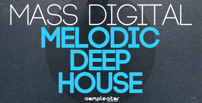 Samplestar mass digital melodic deep house 1000x512