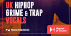 UK Hip Hop, Grime & Trap Vocals