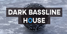 Dark Bassline House