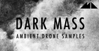 Dark Mass - Ambient Drone Samples