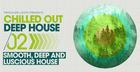 Chilled Out Deep House Vol 2