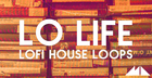 Lo Life - LoFi House Loops