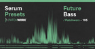 Future Bass - Serum Presets