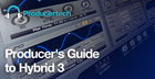 Producer's Guide To Hybrid 3