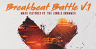 Mark Fletcher vs The Jungle Drummer – Breakbeat Battle Vol1   