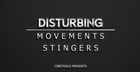 Disturbing Movements & Stingers