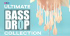 Ultimate Bass Drop Collection