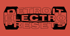 Detroit Electro Presets