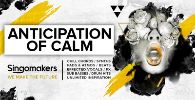 Singomakers anticipation of calm chill chords synths pads atmos beats effected vocals fx sub basses drum hits unlimited inspiration 1000 512