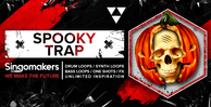 Singomakers spooky trap drum loops synth loops bass loops one shots fx unlimited inspiration 1000 512