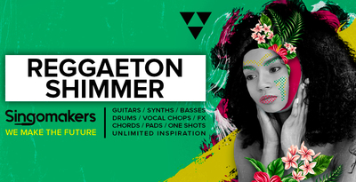 Singomakers reggaeton  shimmer guitars synths basses  drums vocal chops fx  chords pads one shots unlimited inspirat 1000 512