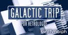 Synthmorph - Galactic Trip for Retrologue