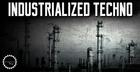 Industrialized Techno
