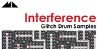 Interference - Glitch Drum Samples