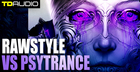 Rawstyle VS Psytrance