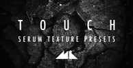 Touch 512 mode audio texture serum presets
