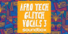 Afro Tech Glitch Vocals 3