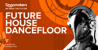 Singomakers future house dancefloor 1000 512 web