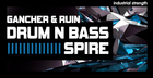 Drum N Bass Spire - Gancher & Ruin
