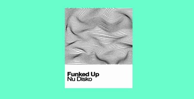 Funked up nu disko 512 samplestar disco loops