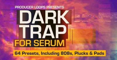Dark trap 512 producer loops trap presets