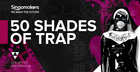 50 Shades Of Trap