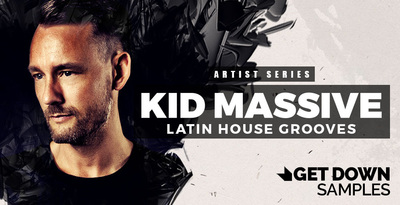 Getdown artistseries kid massive sounds latin grooves house samples 512 web