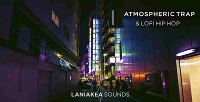 Laniakea atmos trap lo fi hip hop loops 512