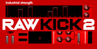 Raw Kick 2