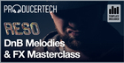 DnB Melodies & FX Masterclass